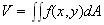 $V=\iint f(x,y)dA$